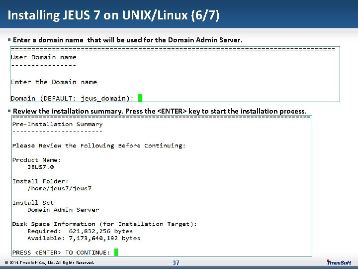 Installing JEUS 7 on UNIX/Linux (6/7) § Enter a domain name that will be