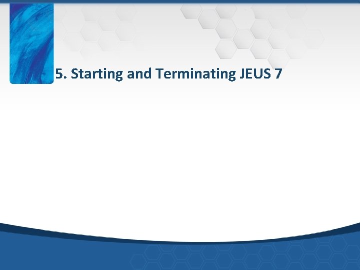 5. Starting and Terminating JEUS 7 