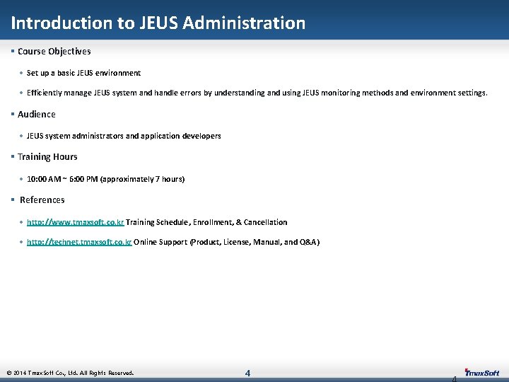 Introduction to JEUS Administration § Course Objectives • Set up a basic JEUS environment