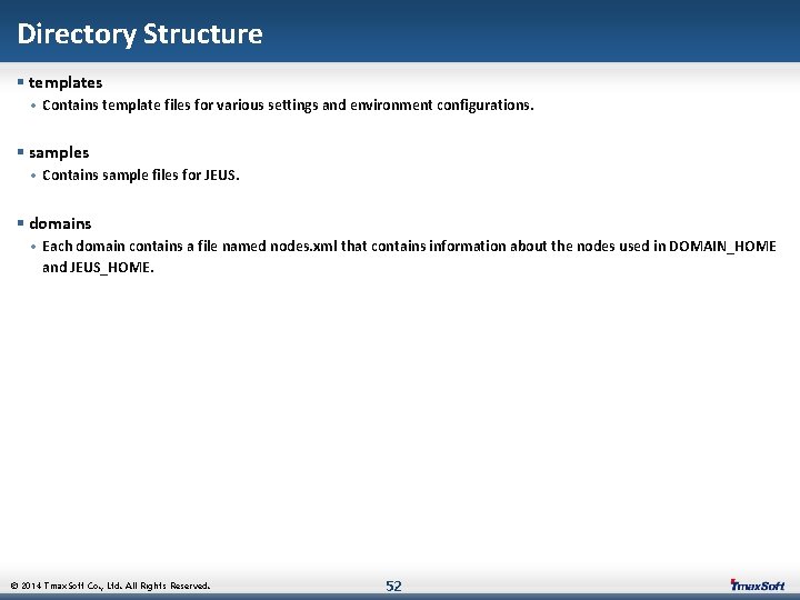 Directory Structure § templates • Contains template files for various settings and environment configurations.