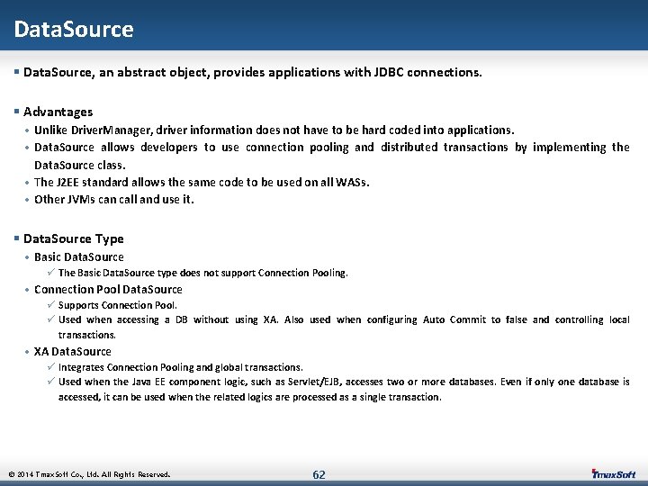 Data. Source § Data. Source, an abstract object, provides applications with JDBC connections. §