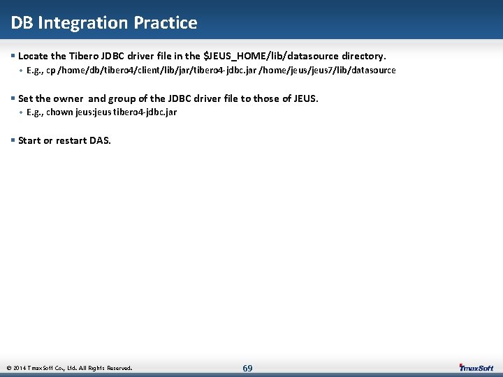 DB Integration Practice § Locate the Tibero JDBC driver file in the $JEUS_HOME/lib/datasource directory.