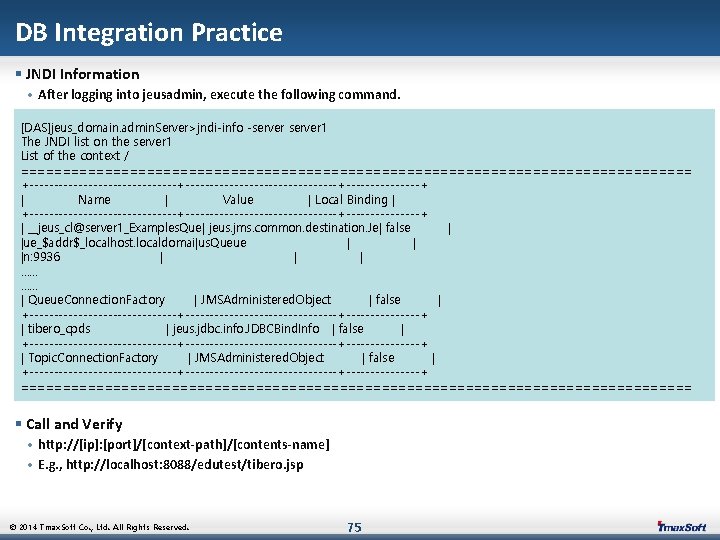 DB Integration Practice § JNDI Information • After logging into jeusadmin, execute the following