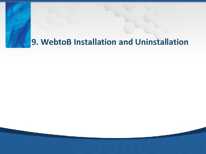 9. Webto. B Installation and Uninstallation 