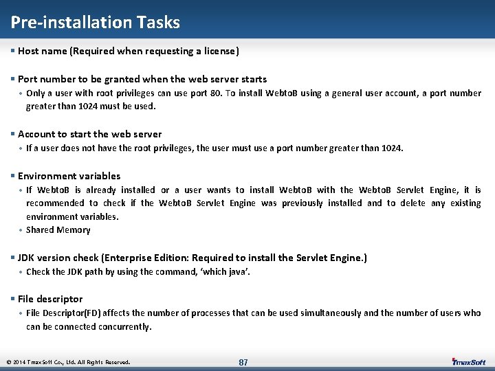 Pre-installation Tasks § Host name (Required when requesting a license) § Port number to