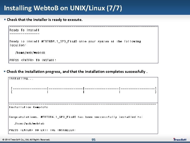 Installing Webto. B on UNIX/Linux (7/7) § Check that the installer is ready to