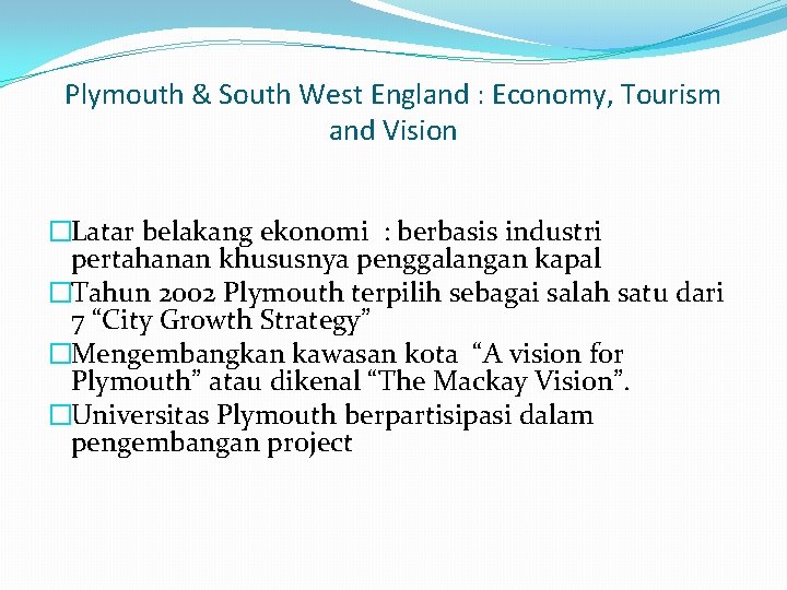 Plymouth & South West England : Economy, Tourism and Vision �Latar belakang ekonomi :