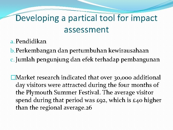 Developing a partical tool for impact assessment a. Pendidikan b. Perkembangan dan pertumbuhan kewirausahaan
