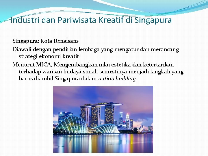 Industri dan Pariwisata Kreatif di Singapura: Kota Renaisans Diawali dengan pendirian lembaga yang mengatur