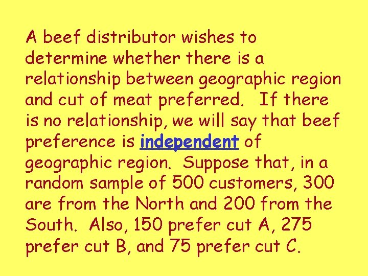 A beef distributor wishes to determine whethere is a relationship between geographic region and A beef distributor wishes to determine whethere is a relationship between geographic region and