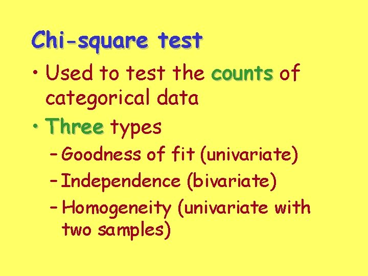 Chi-square test • Used to test the counts of categorical data • Three types Chi-square test • Used to test the counts of categorical data • Three types