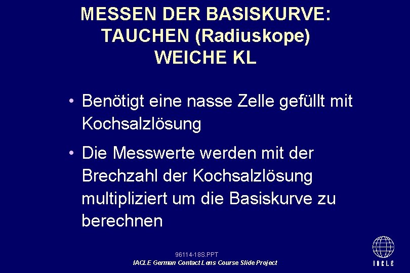 MESSEN DER BASISKURVE: TAUCHEN (Radiuskope) WEICHE KL • Benötigt eine nasse Zelle gefüllt mit