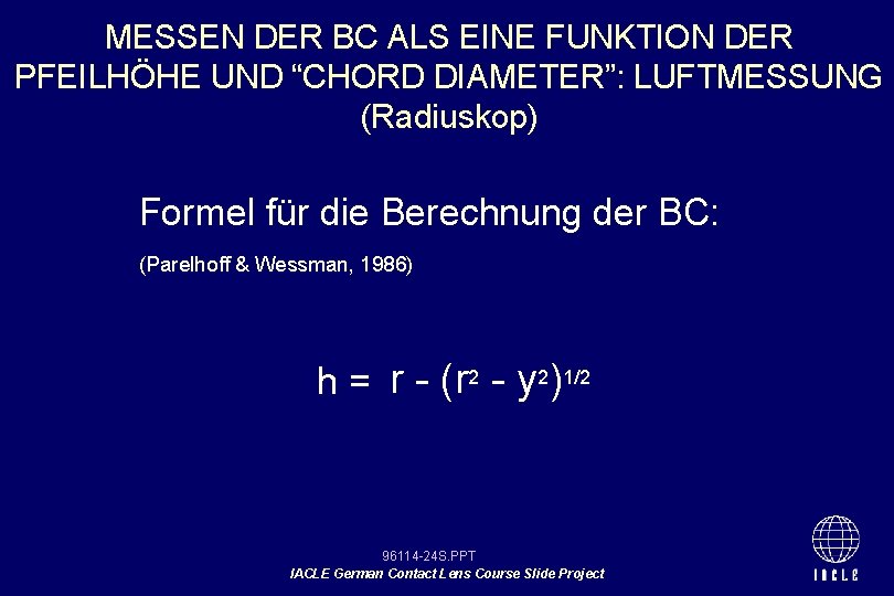 MESSEN DER BC ALS EINE FUNKTION DER PFEILHÖHE UND “CHORD DIAMETER”: LUFTMESSUNG (Radiuskop) Formel