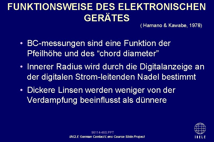 FUNKTIONSWEISE DES ELEKTRONISCHEN GERÄTES ( Hamano & Kawabe, 1978) • BC-messungen sind eine Funktion