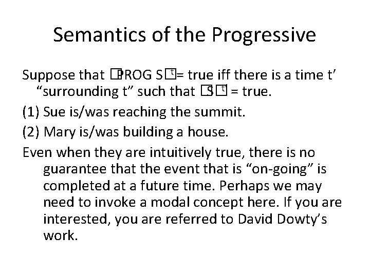 Semantics of the Progressive Suppose that �PROG S�t = true iff there is a Semantics of the Progressive Suppose that �PROG S�t = true iff there is a