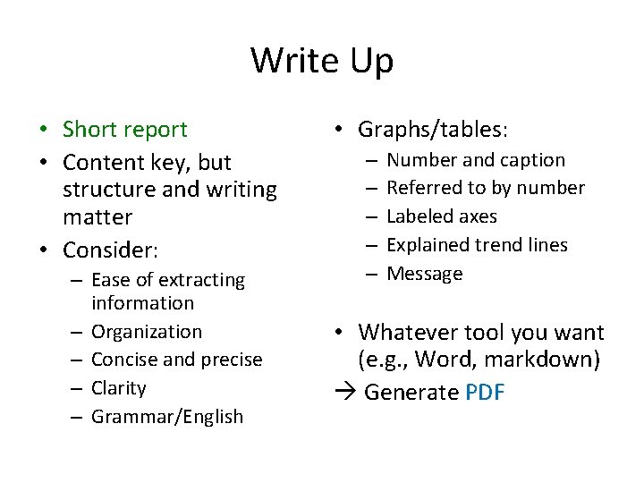 Write Up • Short report • Content key, but structure and writing matter •