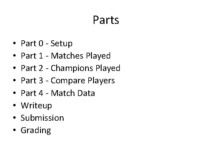 Parts • • Part 0 - Setup Part 1 - Matches Played Part 2