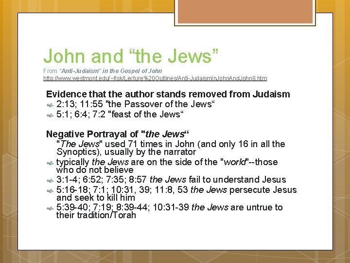 John and “the Jews” From "Anti-Judaism" in the Gospel of John http: //www. westmont.