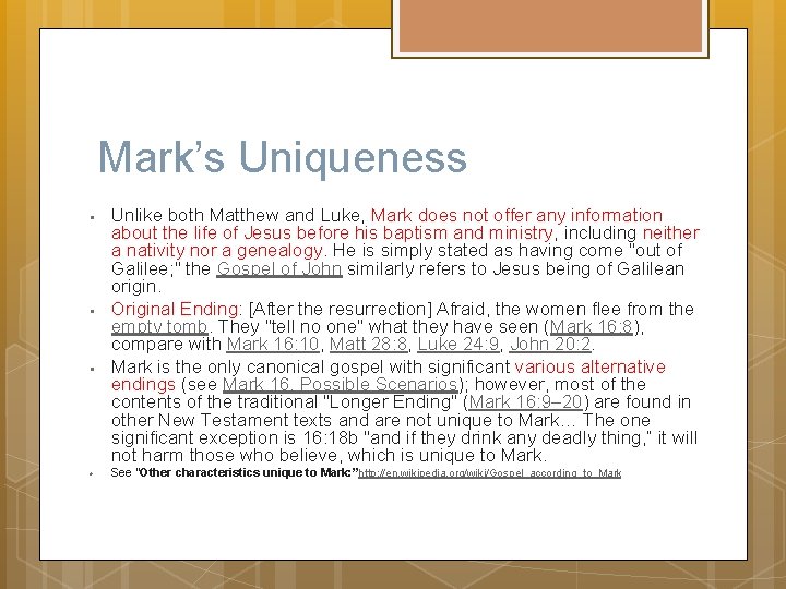 Mark’s Uniqueness • • Unlike both Matthew and Luke, Mark does not offer any