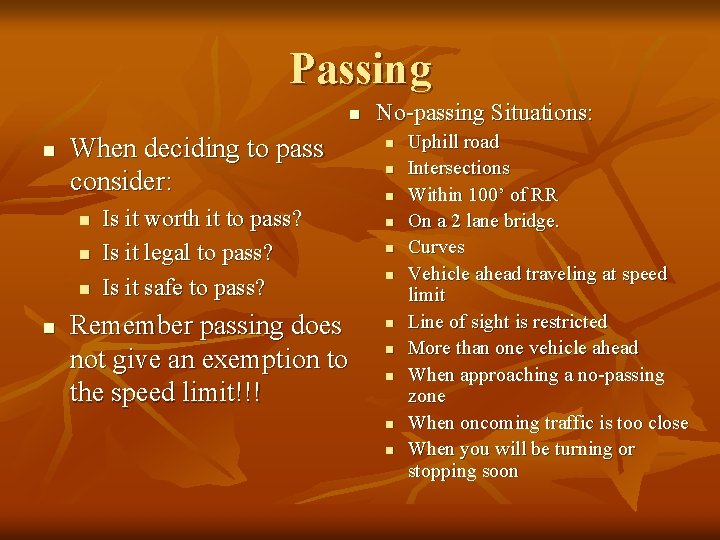 Passing n n When deciding to pass consider: n n Is it worth it