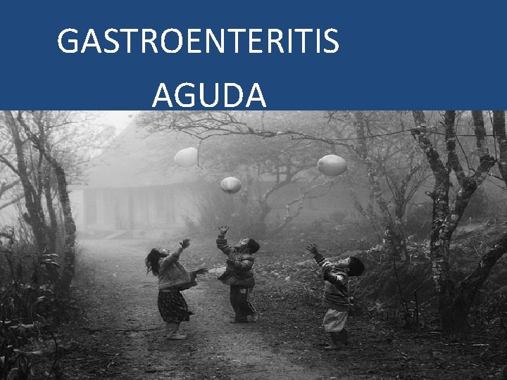  GASTROENTERITIS AGUDA 