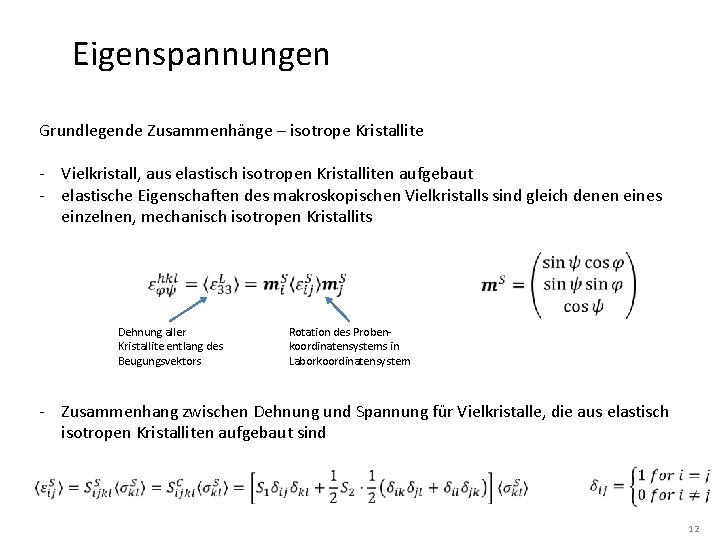 Eigenspannungen Grundlegende Zusammenhänge – isotrope Kristallite - Vielkristall, aus elastisch isotropen Kristalliten aufgebaut -