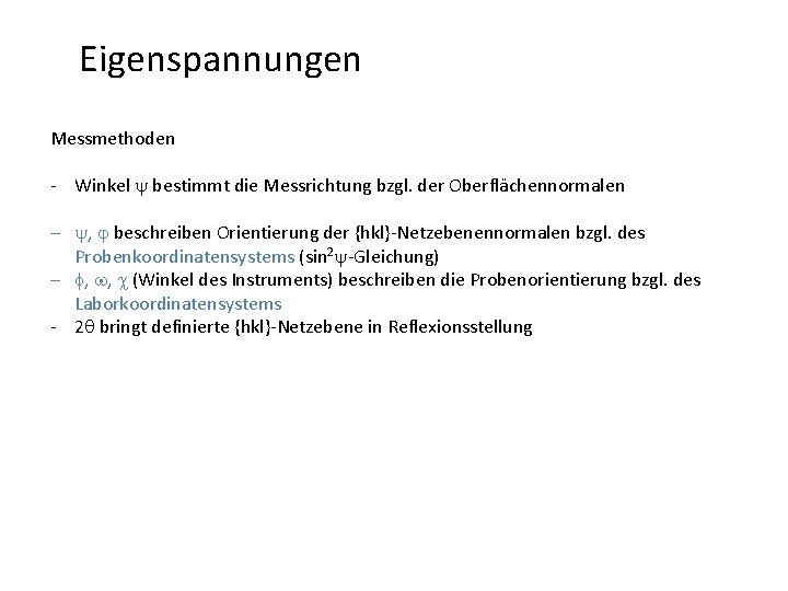 Eigenspannungen Messmethoden - Winkel y bestimmt die Messrichtung bzgl. der Oberflächennormalen - y, j