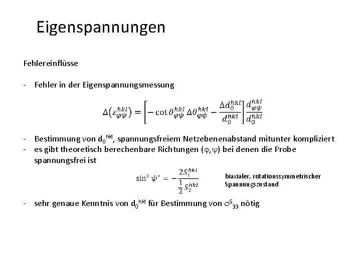 Eigenspannungen Fehlereinflüsse - Fehler in der Eigenspannungsmessung - Bestimmung von d 0 hkl, spannungsfreiem