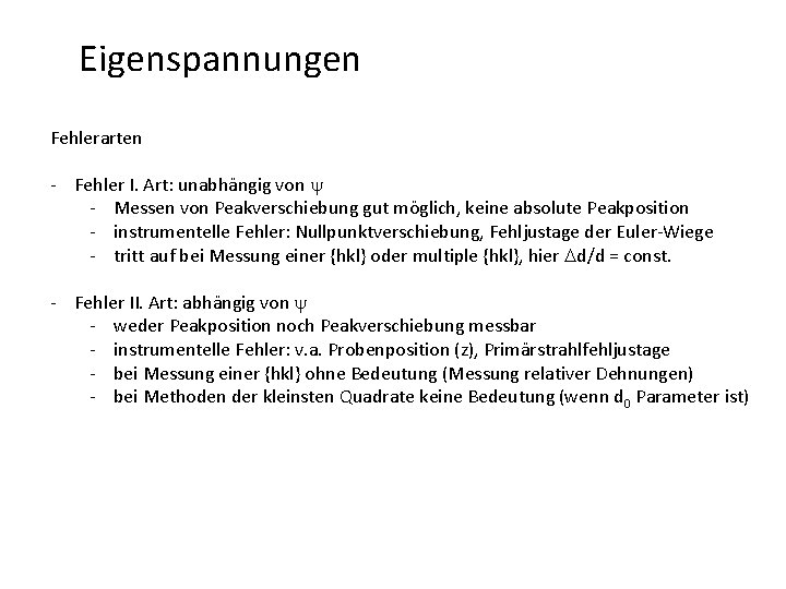 Eigenspannungen Fehlerarten - Fehler I. Art: unabhängig von y - Messen von Peakverschiebung gut