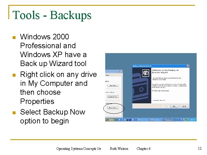 Tools - Backups n n n Windows 2000 Professional and Windows XP have a