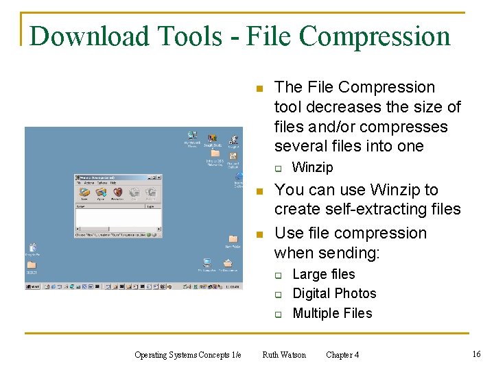 Download Tools - File Compression n The File Compression tool decreases the size of