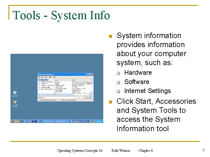 Tools - System Info n System information provides information about your computer system, such