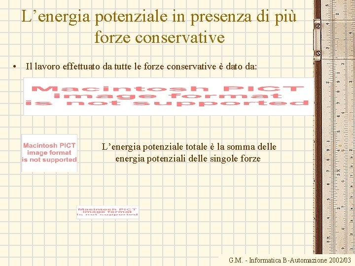 L’energia potenziale in presenza di più forze conservative • Il lavoro effettuato da tutte L’energia potenziale in presenza di più forze conservative • Il lavoro effettuato da tutte