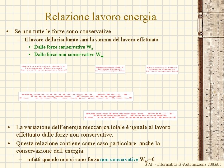 Relazione lavoro energia • Se non tutte le forze sono conservative – Il lavoro Relazione lavoro energia • Se non tutte le forze sono conservative – Il lavoro