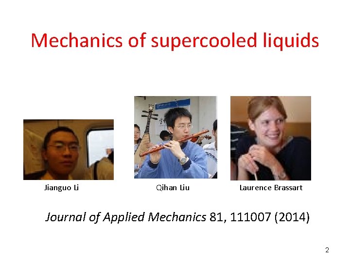 Mechanics of supercooled liquids Jianguo Li Qihan Liu Laurence Brassart Journal of Applied Mechanics