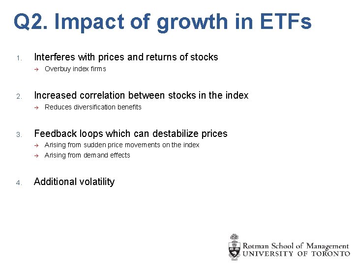 Q 2. Impact of growth in ETFs 1. Interferes with prices and returns of
