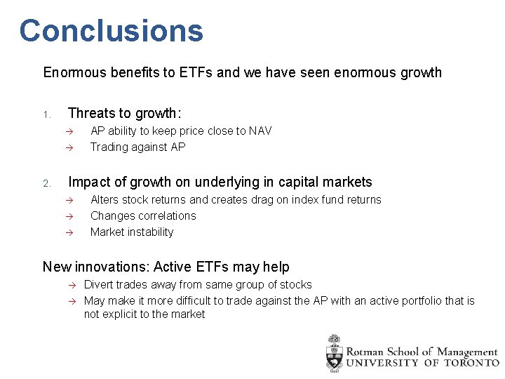 Conclusions Enormous benefits to ETFs and we have seen enormous growth 1. Threats to