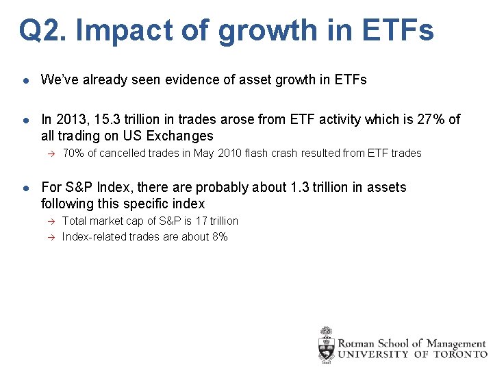 Q 2. Impact of growth in ETFs l We’ve already seen evidence of asset