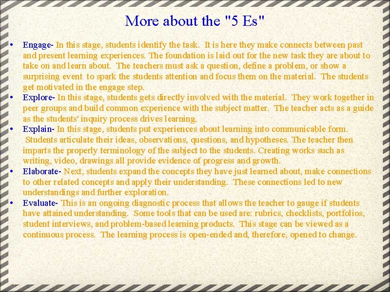 More about the "5 Es" • • • Engage- In this stage, students identify