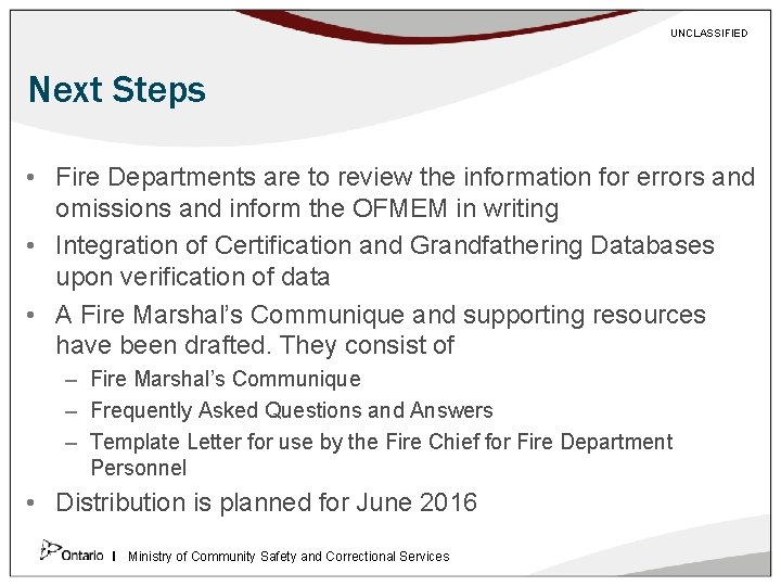 UNCLASSIFIED Next Steps • Fire Departments are to review the information for errors and