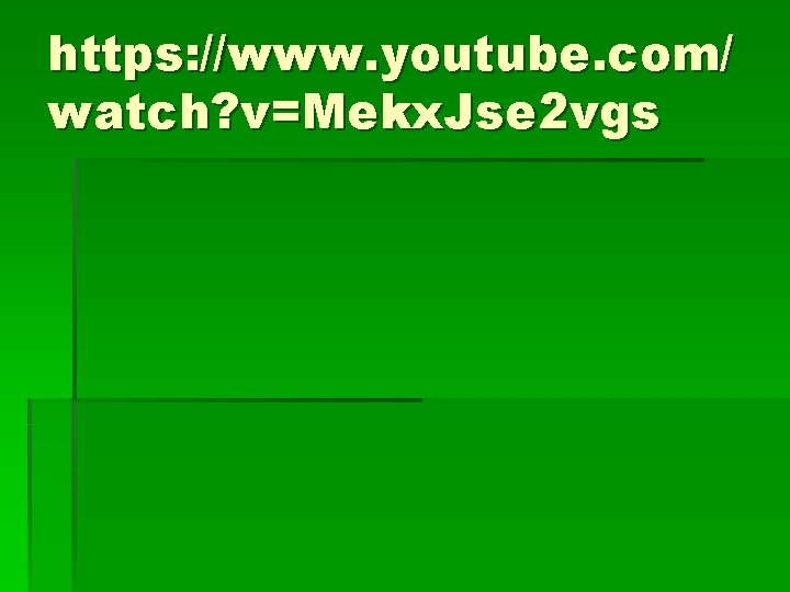 https: //www. youtube. com/ watch? v=Mekx. Jse 2 vgs 