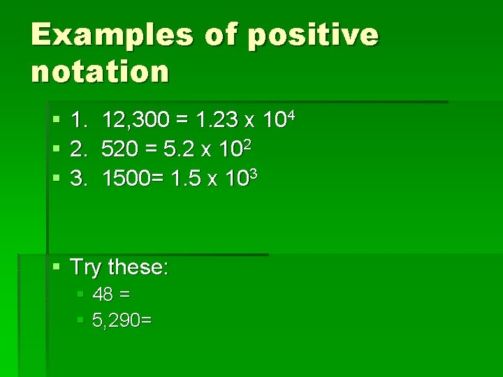 Examples of positive notation § § § 1. 2. 3. 12, 300 = 1.
