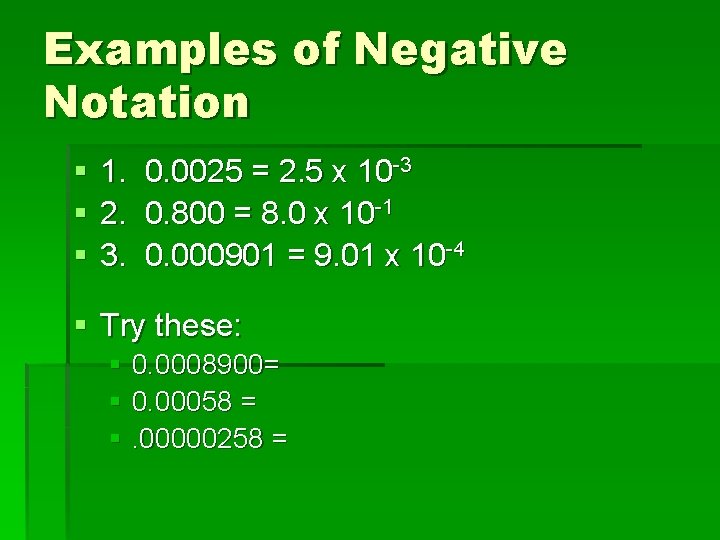 Examples of Negative Notation § § § 1. 2. 3. 0. 0025 = 2.