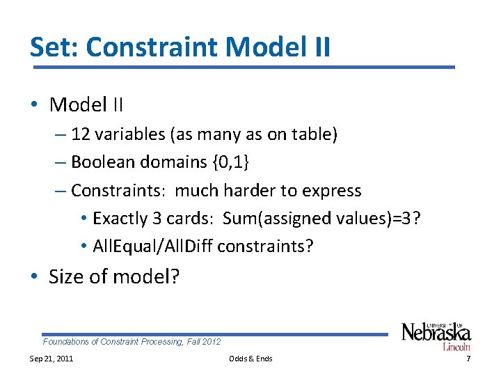Set: Constraint Model II • Model II – 12 variables (as many as on