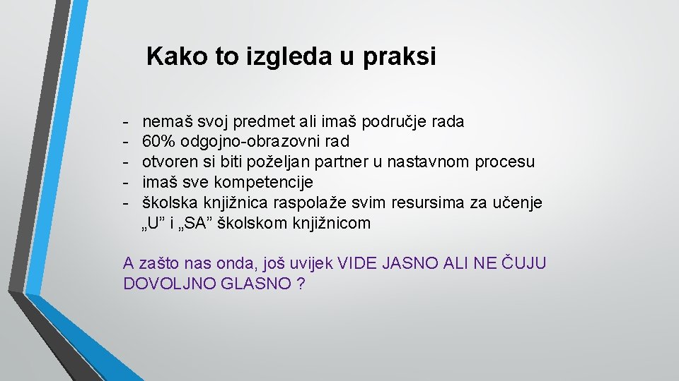 Kako to izgleda u praksi - nemaš svoj predmet ali imaš područje rada 60%