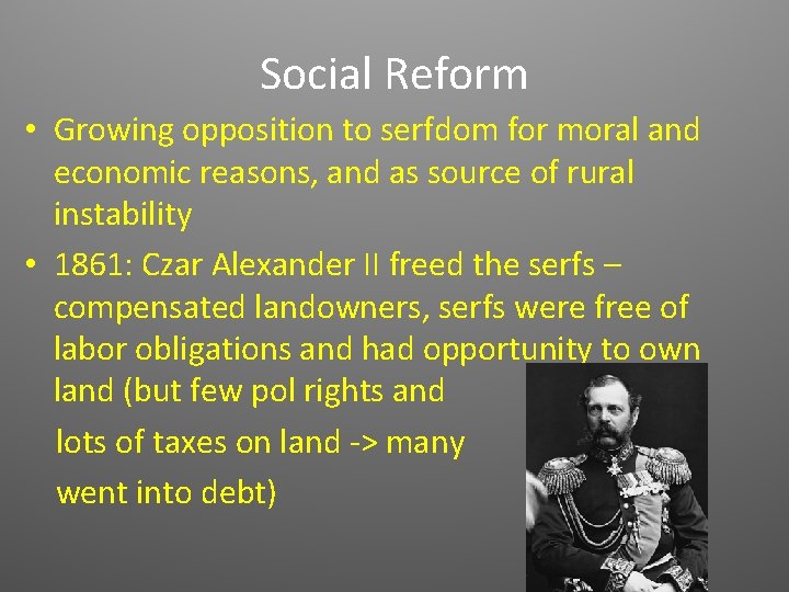 Social Reform • Growing opposition to serfdom for moral and economic reasons, and as