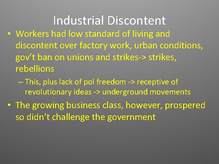 Industrial Discontent • Workers had low standard of living and discontent over factory work,