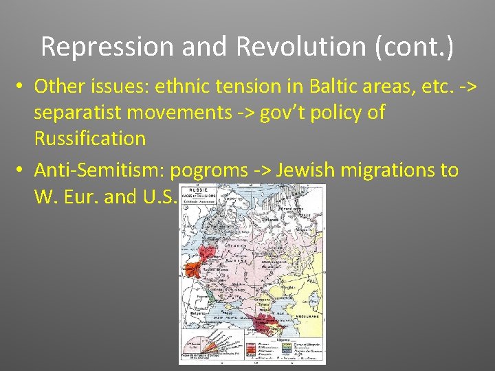 Repression and Revolution (cont. ) • Other issues: ethnic tension in Baltic areas, etc.
