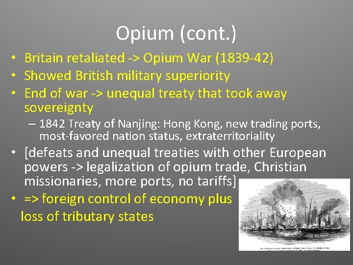 Opium (cont. ) • Britain retaliated -> Opium War (1839 -42) • Showed British