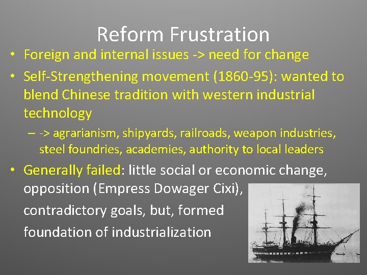 Reform Frustration • Foreign and internal issues -> need for change • Self-Strengthening movement